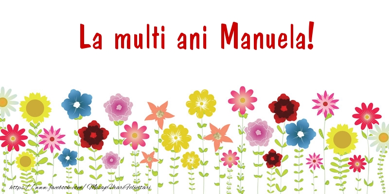 Felicitari de la multi ani - La multi ani Manuela!