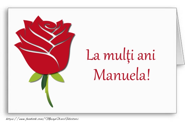 Felicitari de la multi ani - La multi ani Manuela!