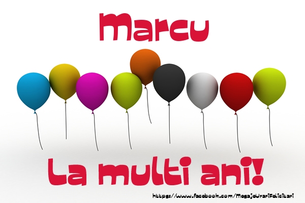 Felicitari de la multi ani - Baloane | Marcu La multi ani!