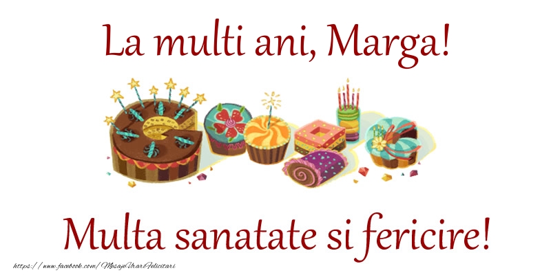 Felicitari de la multi ani - La multi ani, Marga! Multa sanatate si fericire!