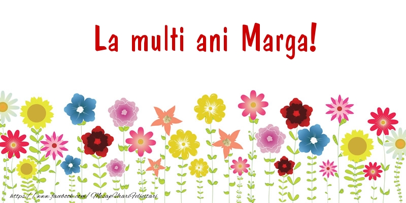 Felicitari de la multi ani - La multi ani Marga!