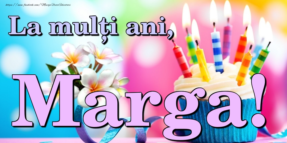 Felicitari de la multi ani - La mulți ani, Marga!