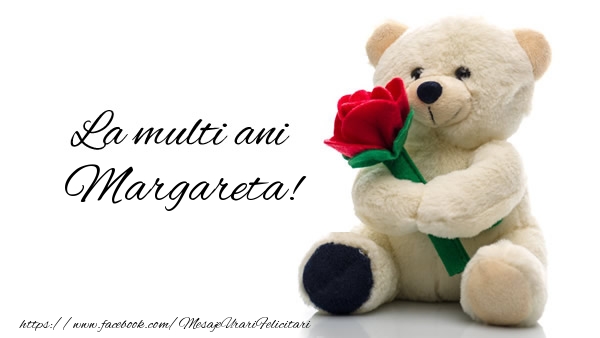 Felicitari de la multi ani - Trandafiri & Ursuleti | La multi ani Margareta!