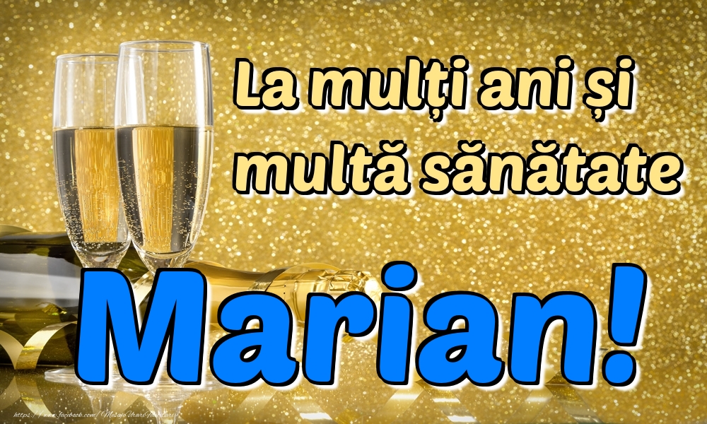 Felicitari de la multi ani - Sampanie | La mulți ani multă sănătate Marian!