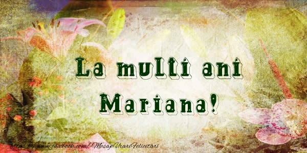  Felicitari de la multi ani - Flori | La multi ani Mariana!
