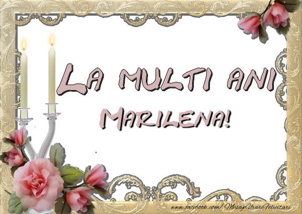 Felicitari de la multi ani - La multi ani Marilena