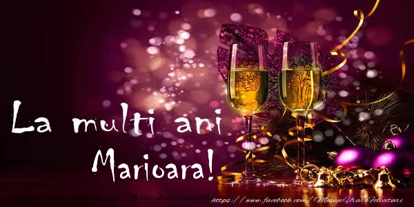  Felicitari de la multi ani - Sampanie | La multi ani Marioara!