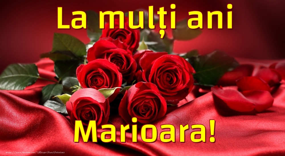 Felicitari de la multi ani - Trandafiri | La mulți ani Marioara!