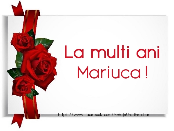 Felicitari de la multi ani - La multi ani Mariuca