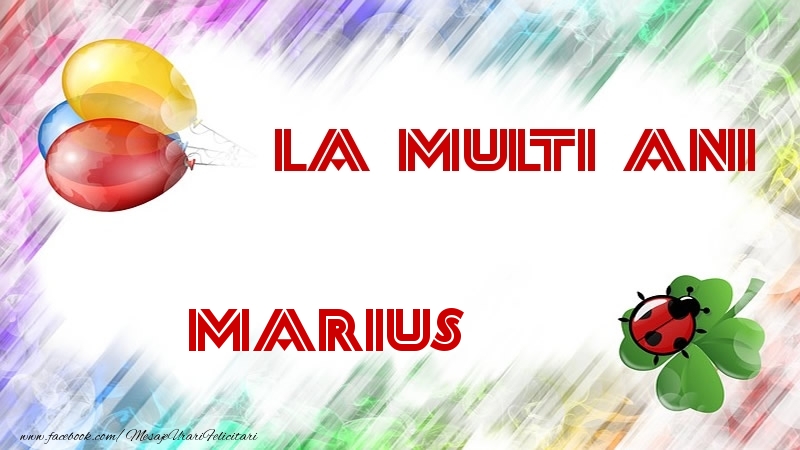 Felicitari de la multi ani - La multi ani Marius