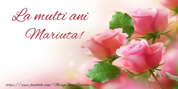 Felicitari de la multi ani - Flori | La multi ani Mariuta!