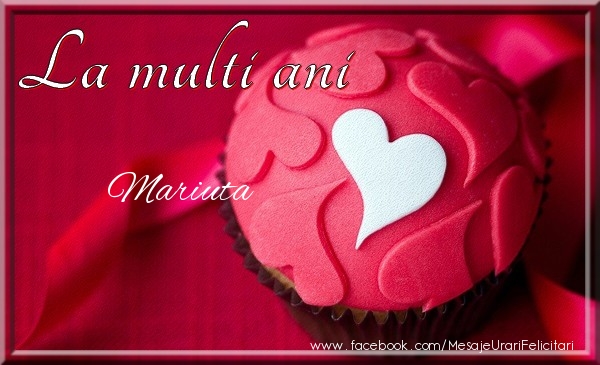 Felicitari de la multi ani - La multi ani Mariuta