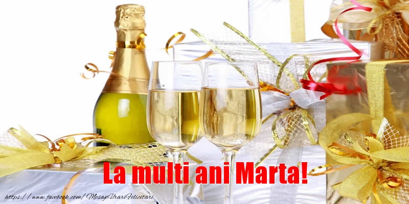 Felicitari de la multi ani - Sampanie | La multi ani Marta!