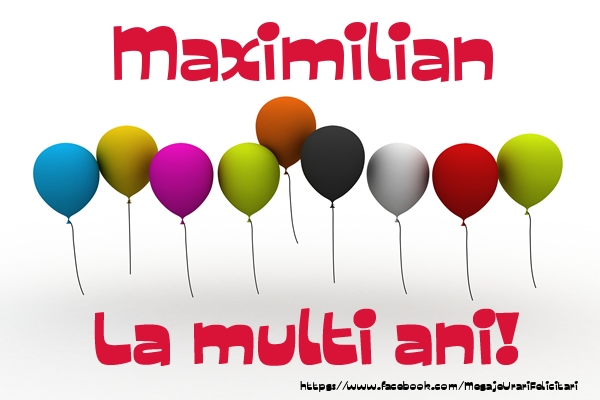 Felicitari de la multi ani - Baloane | Maximilian La multi ani!