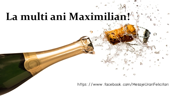  Felicitari de la multi ani - Sampanie | La multi ani Maximilian!
