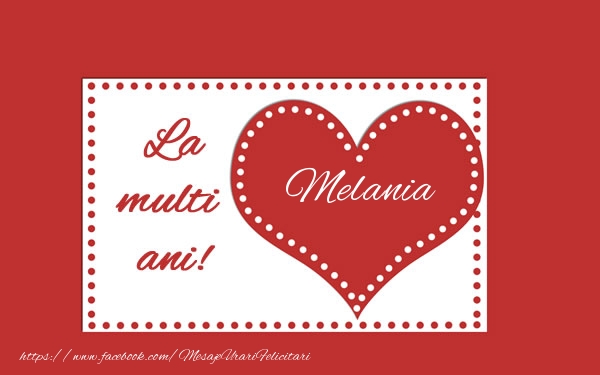 Felicitari de la multi ani - La multi ani Melania
