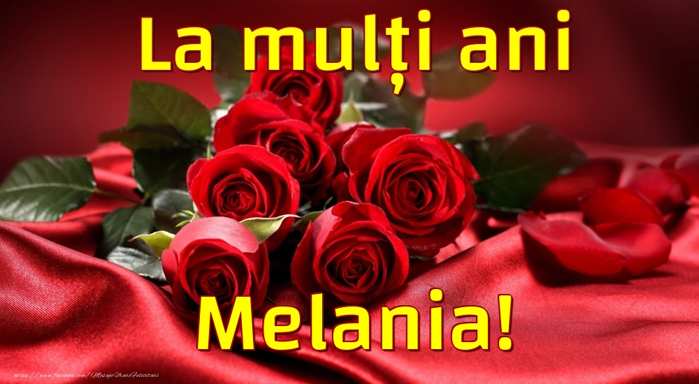  Felicitari de la multi ani - Trandafiri | La mulți ani Melania!