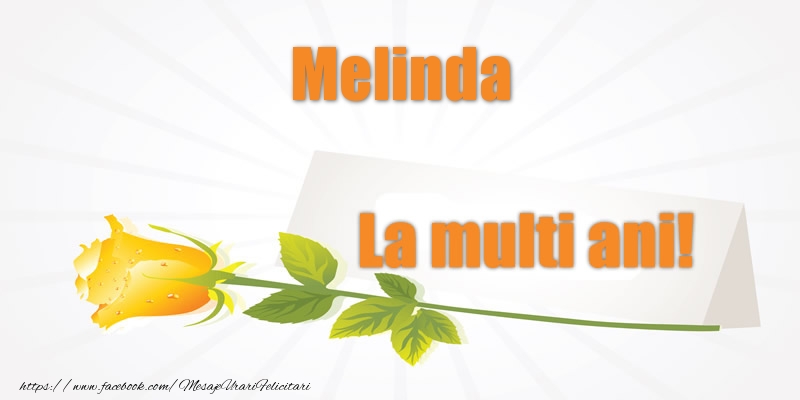 Felicitari de la multi ani - Pentru Melinda La multi ani!