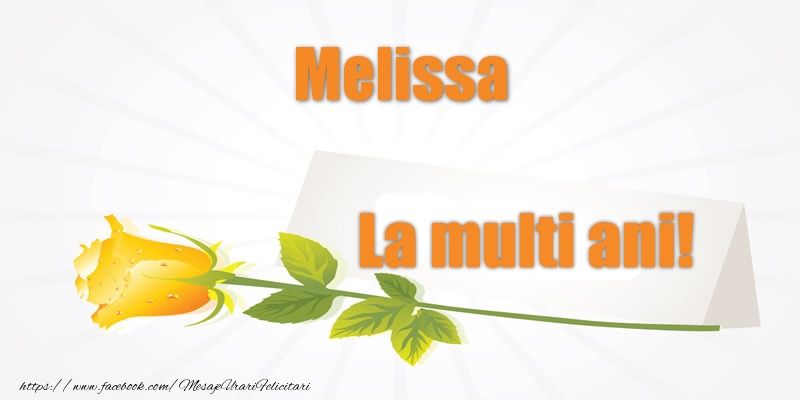 Felicitari de la multi ani - Pentru Melissa La multi ani!