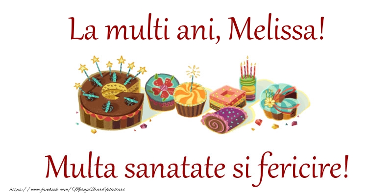 Felicitari de la multi ani - La multi ani, Melissa! Multa sanatate si fericire!
