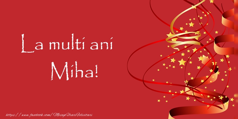 Felicitari de la multi ani - Confetti | La multi ani Miha!