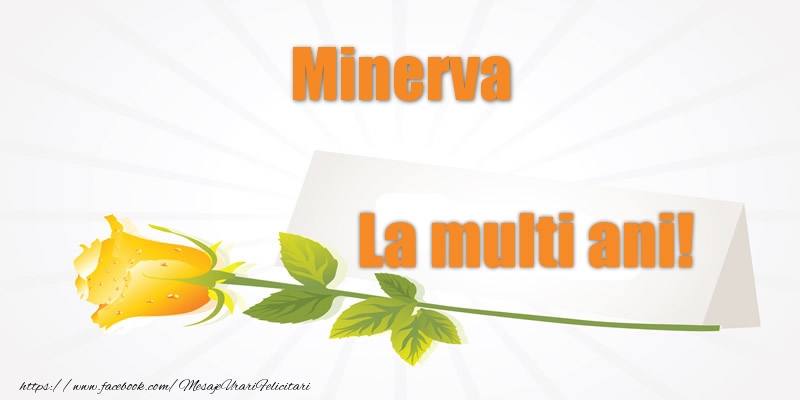 Felicitari de la multi ani - Pentru Minerva La multi ani!