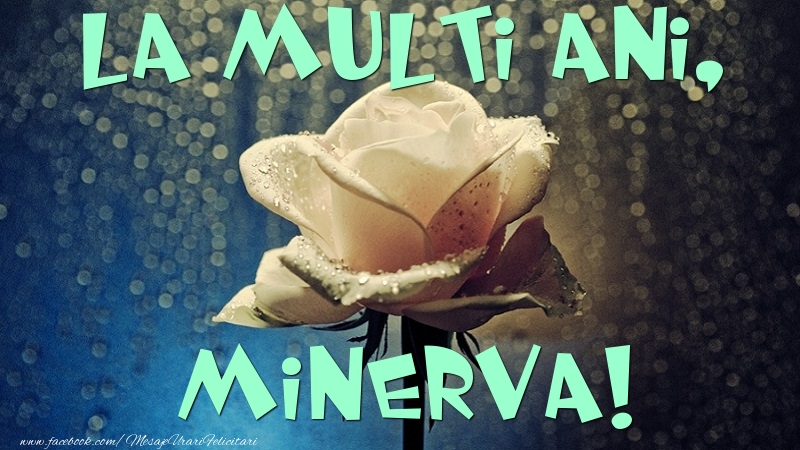 Felicitari de la multi ani - Flori & Trandafiri | La multi ani, Minerva