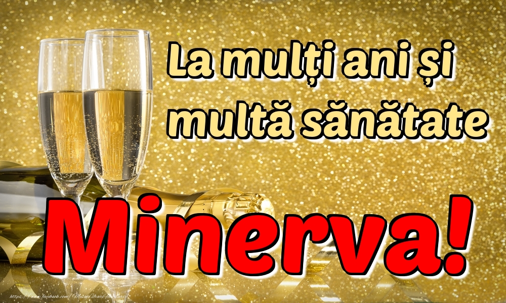 Felicitari de la multi ani - La mulți ani multă sănătate Minerva!
