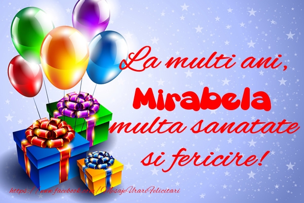 Felicitari de la multi ani - Baloane & Cadou | La multi ani, Mirabela multa sanatate si fericire!
