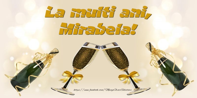 Felicitari de la multi ani - Sampanie | La multi ani, Mirabela!