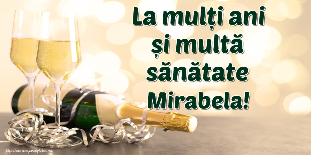 Felicitari de la multi ani - La mulți ani și multă sănătate Mirabela!