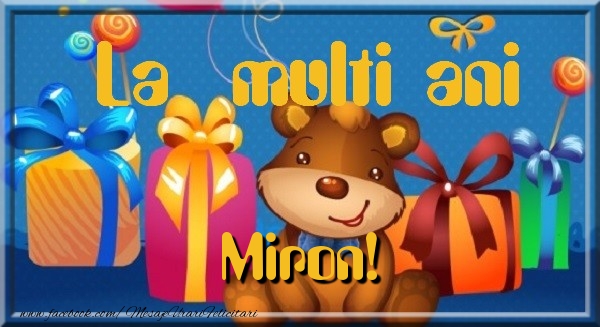 Felicitari de la multi ani - La multi ani Miron