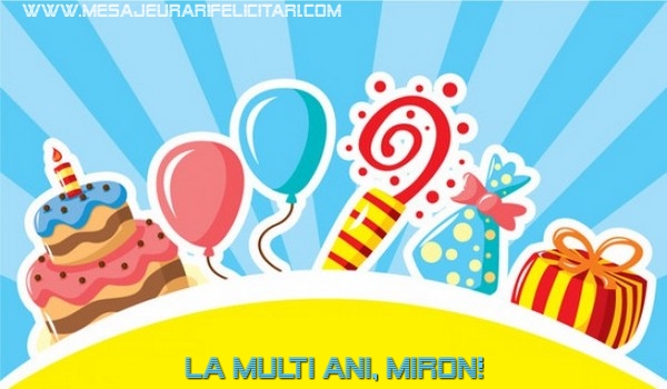 Felicitari de la multi ani - Baloane & Cadou & Tort | La multi ani, Miron!