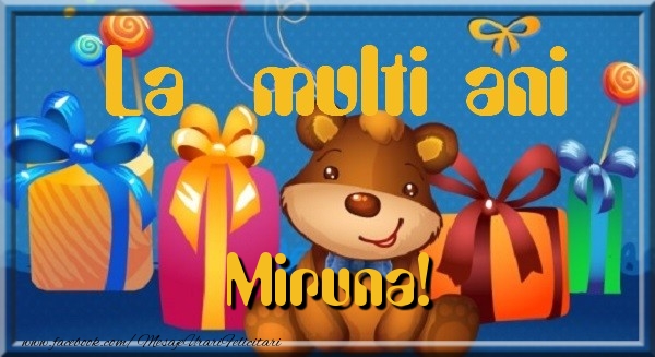 Felicitari de la multi ani - La multi ani Miruna