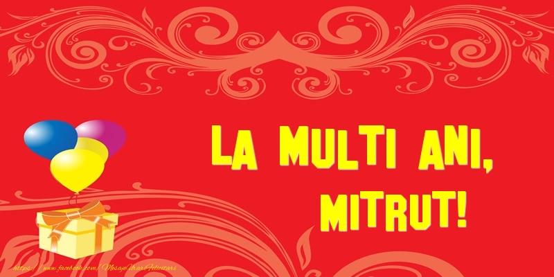 Felicitari de la multi ani - Baloane & Cadou | La multi ani, Mitrut!
