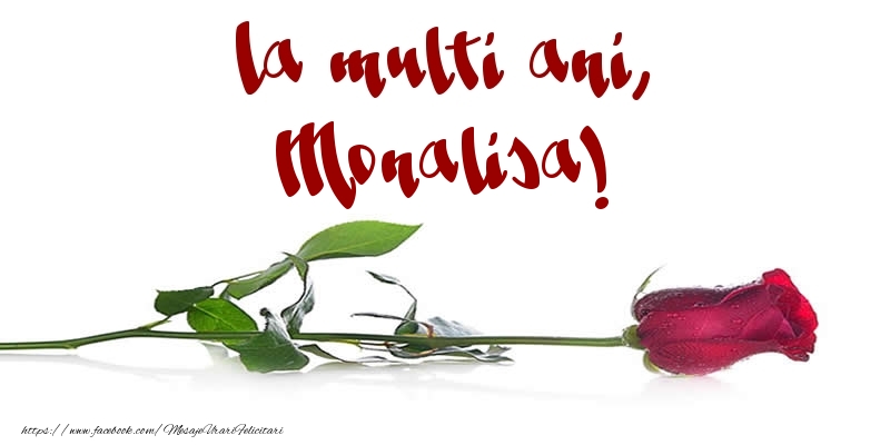 Felicitari de la multi ani - Flori & Trandafiri | La multi ani, Monalisa!