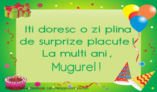 Felicitari de la multi ani - Baloane & Cadou & Tort | Iti doresc o zi plina de surprize placute! La multi ani, Mugurel!