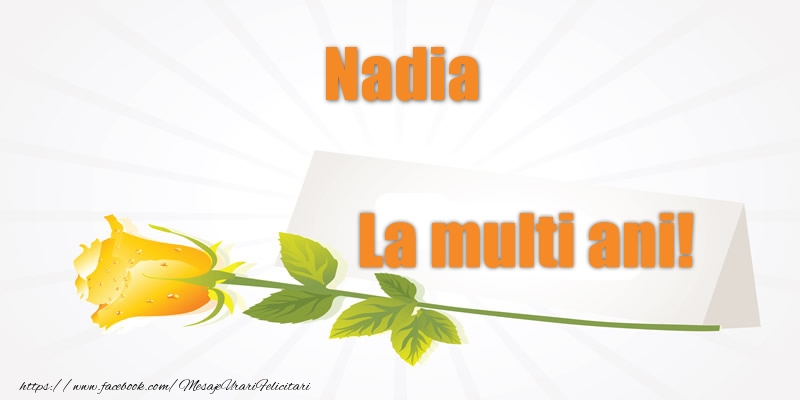 Felicitari de la multi ani - Pentru Nadia La multi ani!