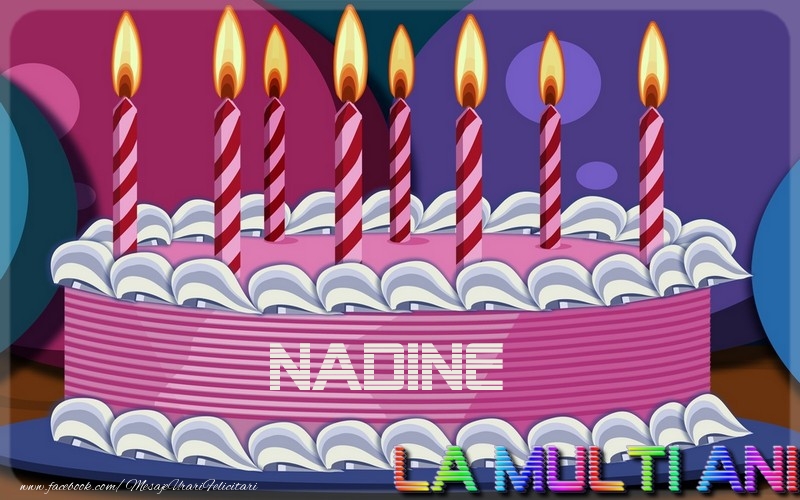 Felicitari de la multi ani - La multi ani, Nadine