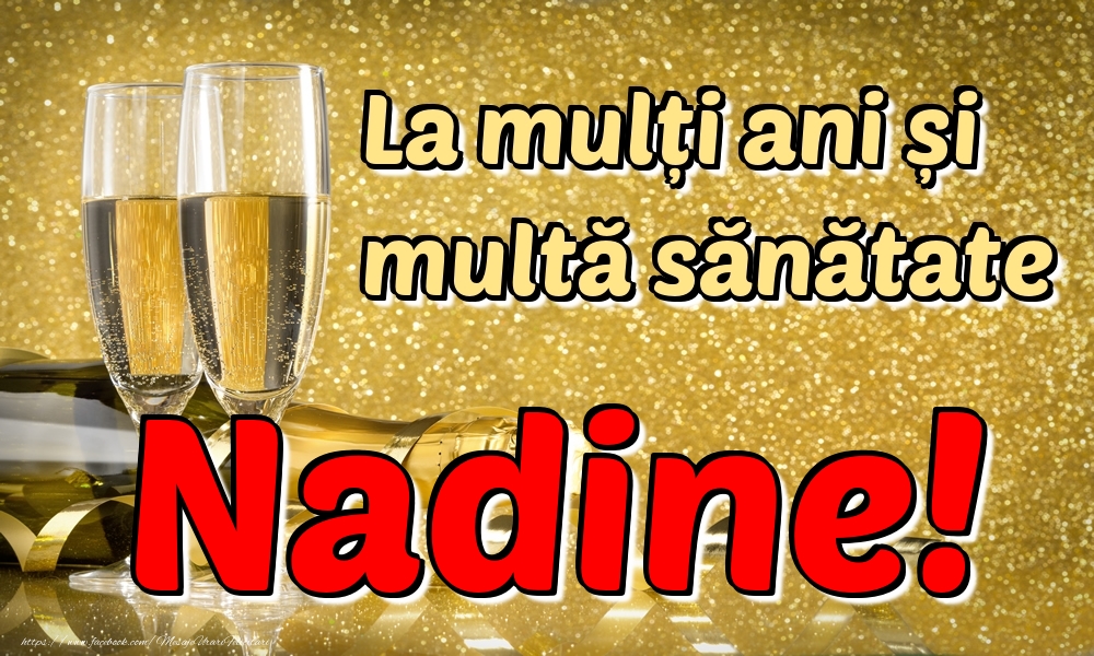Felicitari de la multi ani - La mulți ani multă sănătate Nadine!