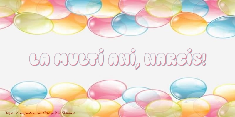 Felicitari de la multi ani - Baloane | La multi ani, Narcis!