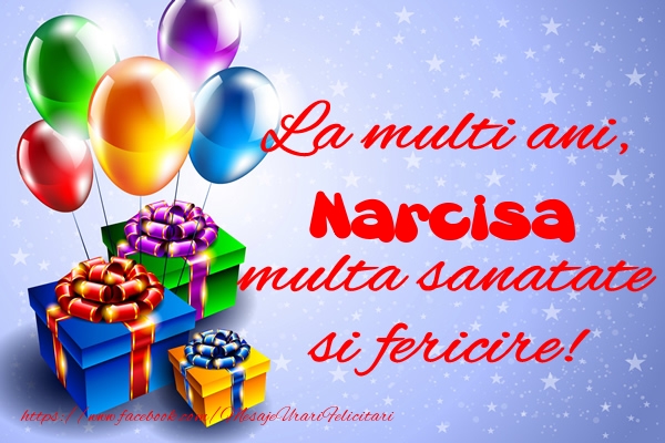 Felicitari de la multi ani - Baloane & Cadou | La multi ani, Narcisa multa sanatate si fericire!