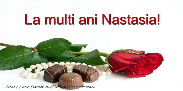 Felicitari de la multi ani - Flori | La multi ani Nastasia!