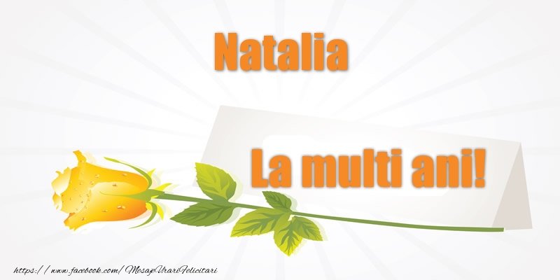 Felicitari de la multi ani - Flori | Pentru Natalia La multi ani!