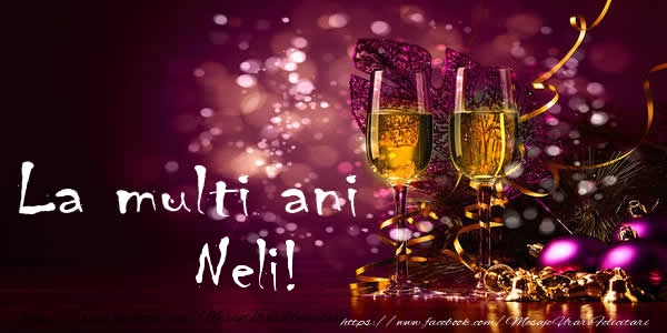 Felicitari de la multi ani - Sampanie | La multi ani Neli!