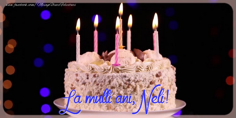 Felicitari de la multi ani - La multi ani, Neli!
