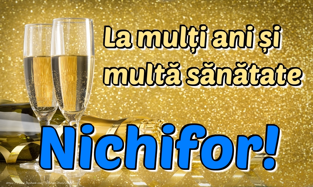 Felicitari de la multi ani - La mulți ani multă sănătate Nichifor!