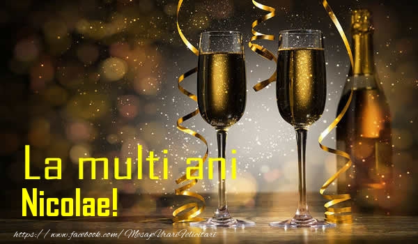  Felicitari de la multi ani - Sampanie | La multi ani Nicolae!