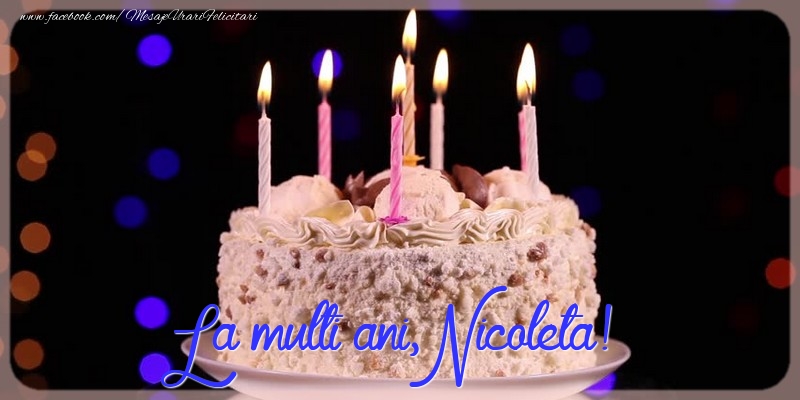 Felicitari de la multi ani - Tort | La multi ani, Nicoleta!