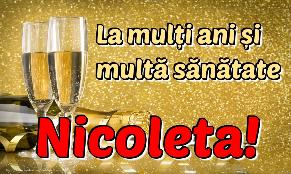 Felicitari de la multi ani - La mulți ani multă sănătate Nicoleta!